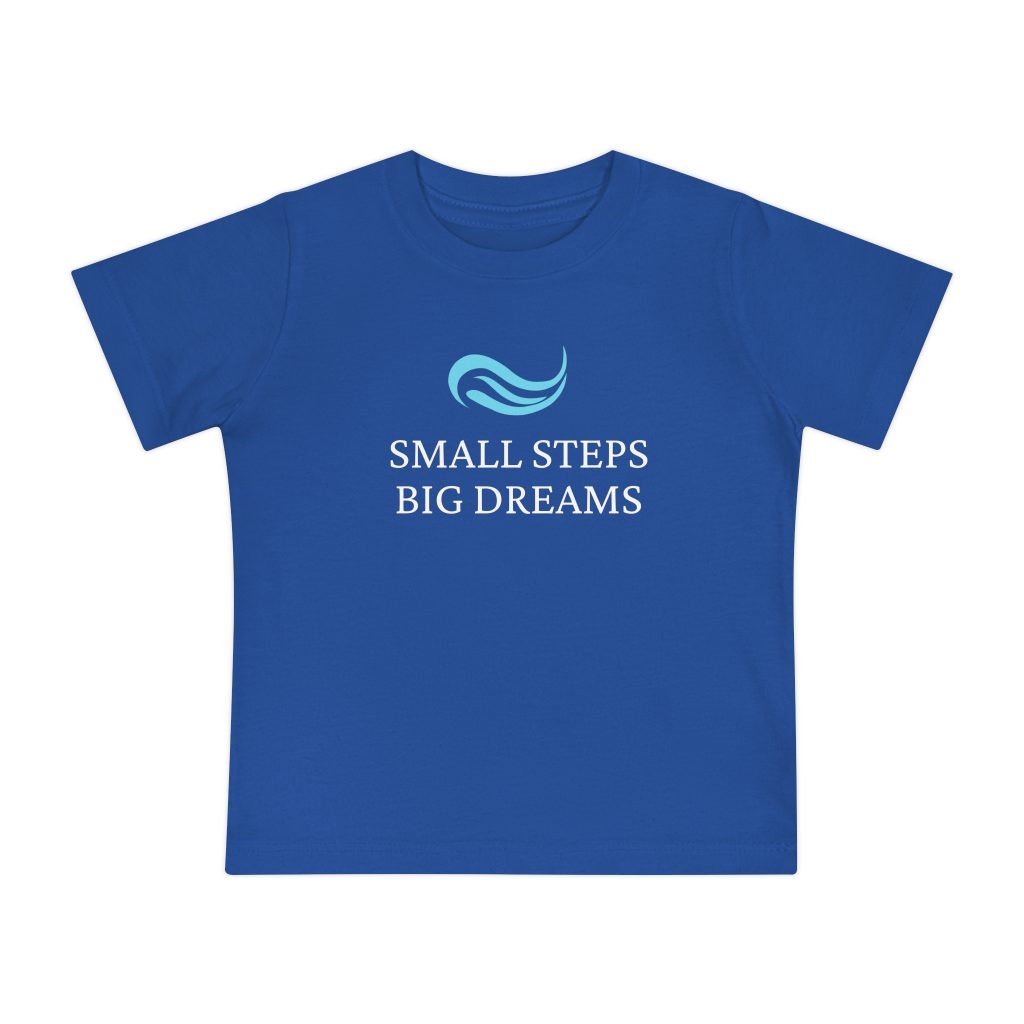 Small Steps, Big Dreams - Baby T-Shirt (Multiple Colors)